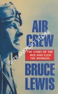 Book cover of Aircrew - The Story of the Men Who Flew the Bombers by LEWIS, Bruce 